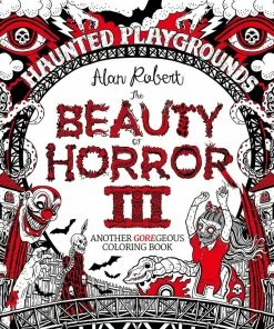 BOB Headquarters The Beauty Of Horror 3: Haunted Playgrounds Colouring Book By Alan Robert