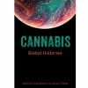 BOB Headquarters Cannabis Global Histories Edited By Lucas Richert & Jim Mills New Arrivals