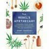BOB Headquarters Rebel's Apothecary: A Practical Guide To The Healing Magic Of Cannabis, CBD, And Mushrooms By Jenny Sansouci