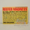 Mary Jane's Headquarters Giftware Reefer Madness By Eric Schlosser